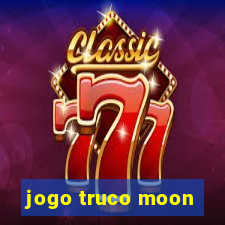 jogo truco moon